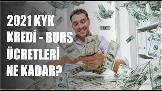 2021 KYK KREDI BURS ÜCRETLERİ NE KADAR? ( BAKAN DUYURDU)