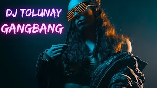 Dj Tolunay - Gangbang (Club Mix)#Carmusic2021
