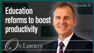 On Liberty EP25 Education reforms to boost productivity