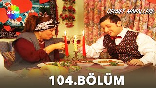 Cennet Mahallesi 104. Bölüm