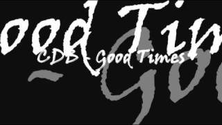 Watch Cdb Good Times video