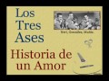 Los Tres Ases:  Historia de un Amor  -  (letra y acordes)