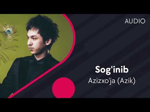 Azizxo’ja Azik - Sog’inib