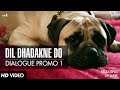 Dialogue Promo 1 | Dil Dhadakne Do | In Cinemas 5th June