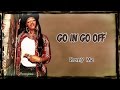 Remy Ma ~ Go In Go Off Lyrics
