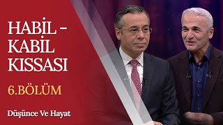 Habi̇l - Kabi̇l Kissasi Ve Alinacak Dersler Düşünce Ve Hayat 6. Bölüm