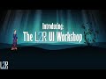 Introducing: The L2R UI Workshop