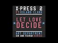 X-Press 2 Ft. Roland Clark - Let Love Decide [Art Department Remix]