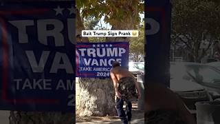 Bait Trump Sign Prank