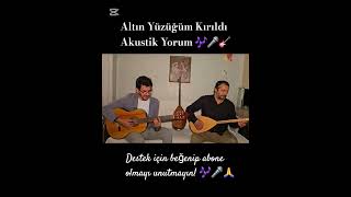 Altın Yüzüğüm Kırıldı I Akustik Yorum