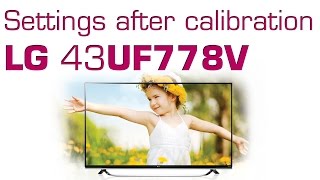 LG 43UF778V UF77 UHD TV settings after calibration