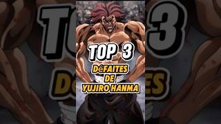 Top 3 Des Fois Où Yujiro Hanma A Perdu ?