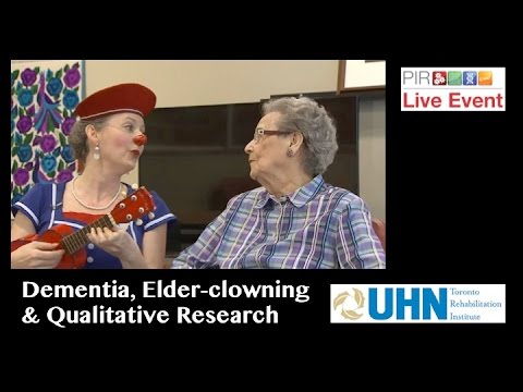 PIR Live Event - Dementia, Elder-clowning & Qualitative Research