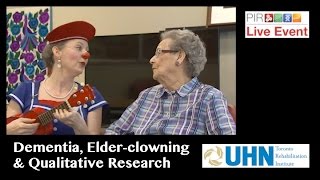 PIR Live Event - Dementia, Elder-clowning & Qualitative Research