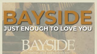 Watch Bayside Just Enough To Love You video