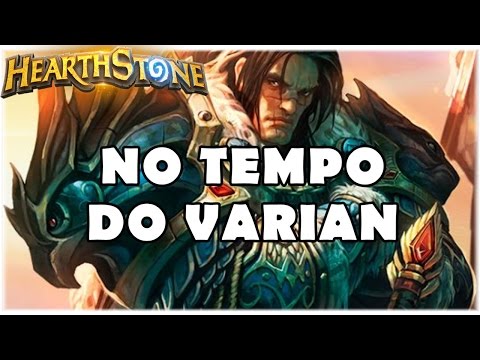 HEARTHSTONE - NO TEMPO DO VARIAN! (PADRÃO TEMPO WARRIOR)