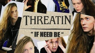 Watch Threatin If Need Be video