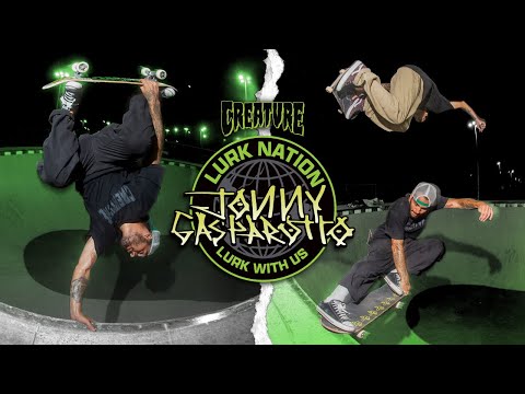 Lurk Nation with Jonny Gasparotto | Creature Skateboards