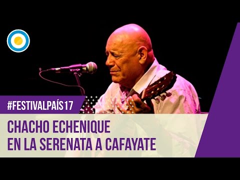 Festival País '17 - Chacho Echenique en la Serenata a Cafayate