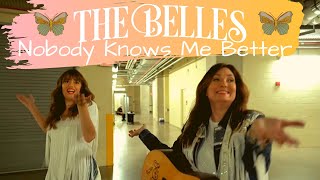 The Belles - Nobody Knows Me Better