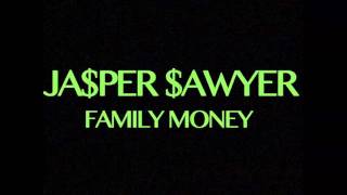 Watch Jasper Sawyer Family Money video