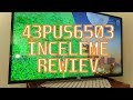 EFSANE FİYAT PERORMANS ÜRÜNÜ 4K TV PHILIPS 43PUS6503 DETAYLI İNCELEME ! BEST TV 43PUS6503 REVIEW !