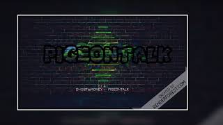 GHOSTIZMONEY PIGEON TALK PROD BY DUDEWITDAHAWK DID IT