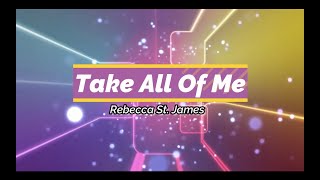 Watch Rebecca St James Take All Of Me video