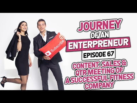 Content, Sales & QTR Meeting of a Successful Fitness Company - Episode 67:Journey of an Entrepreneur