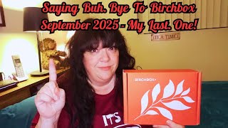 Saying Buh Bye To Birchbox September 2025 My Last One