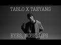 TRIPLE S | TABLO X TAEYANG | Eyes Nose Lips