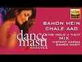 Bahon Mein Chale Aao | (The Hold U Tight Mix) | Instant Karma | Mahalakshmi Iyer
