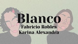 Watch Fabricio Robles Blanco feat Karina Alexandra video