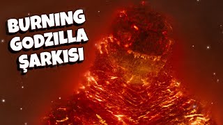 BURNİNG GODZİLLA ŞARKISI | Godzilla Türkçe Rap