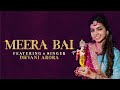 Meera Bai - Dhvani Arora | Ekli Khadi Re Meera Bai - मोहन आवो तो सरि - मीरा बाई एकली खड़ी