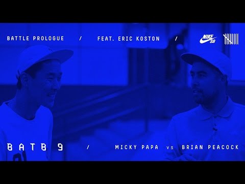 BATB9 | Eric Koston - Battle Prologue: Brian Peacock Vs Micky Papa - Round 2