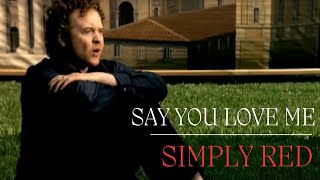 Watch Simply Red Say You Love Me video