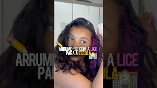 Arrume-Se Comigo Para Escola .