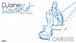 Djane Housekat Feat. Piñero - Careless (Deeplow Remix Short) - Official Audio