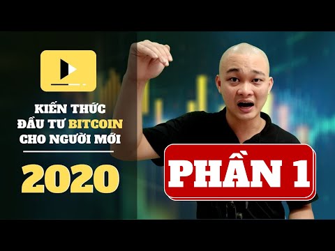 Đầu Tư Crypto (Phần 1) - Kiến Thức Đầu Tư Bitcoin, Crypto Cho Người Mới 2020