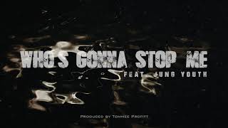 Watch Tommee Profitt Whos Gonna Stop Me feat Jung Youth video