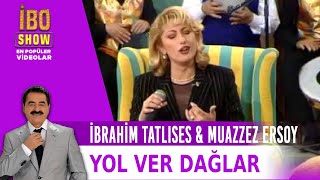İbrahim Tatlıses & Muazzez Ersoy - Yol Ver Dağlar (1996)