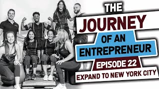 We Expand to New York City- Episode 62: The Journey of an Entrepreneur