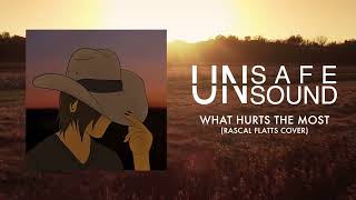 Watch Unsafe Unsound What Hurts The Most video