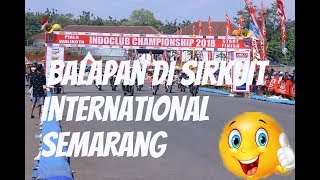 Kerennya Sirkuit International Mijen Semarang