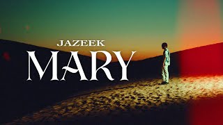 Jazeek - Mary (Offizielles Musik)