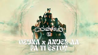 Ozuna, Anuel Aa - Pa Ti Estoy (Visualizer Oficial) | Cosmo