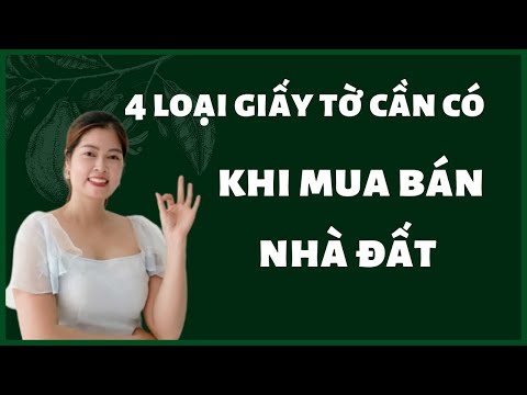 4 loại giấy tờ cần có khi mua bán nhà đất | Thanh Vân BĐS