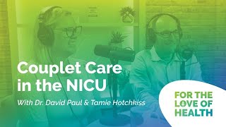 Couplet Care in the NICU - For the Love of Health Podcast
