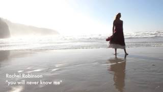 Watch Rachel Starshine Robinson You Will Never Know Me video
